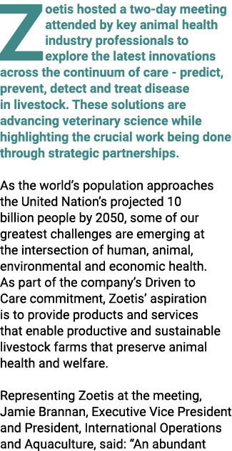 Zoetis hosted a two day meeting attended by key animal health industry professionals to explore the latest innovation...