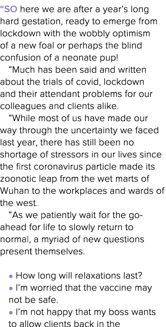  So here we are after a year s long hard gestation, ready to emerge from lockdown with the wobbly optimism of a new f   