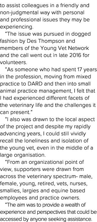 to assist colleagues in a friendly and non-judgmental way with personal and professional issues they may be experienc   