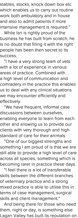 stables, stocks, knock down box etc which enables us to carry out routine work both ambulatory and in house and also    