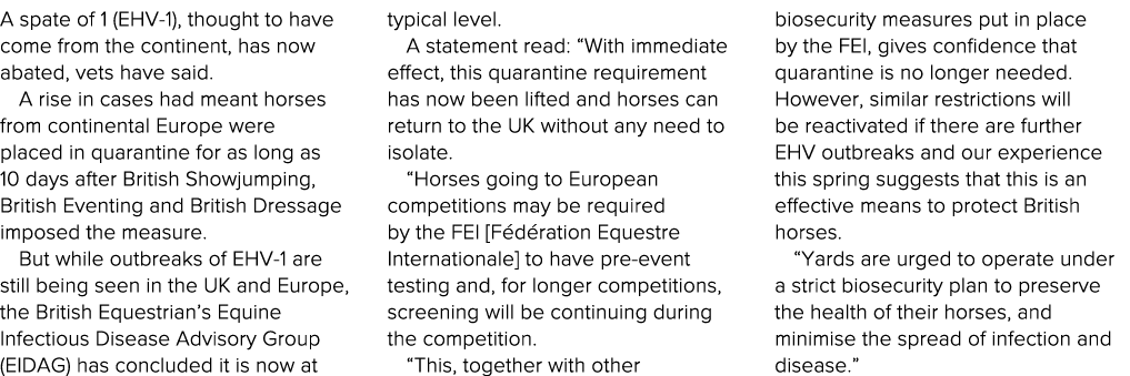 A spate of 1 (EHV-1), thought to have come from the continent, has now abated, vets have said  A rise in cases had me   