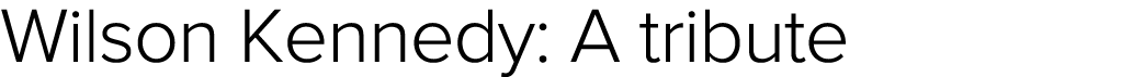 Wilson Kennedy: A tribute