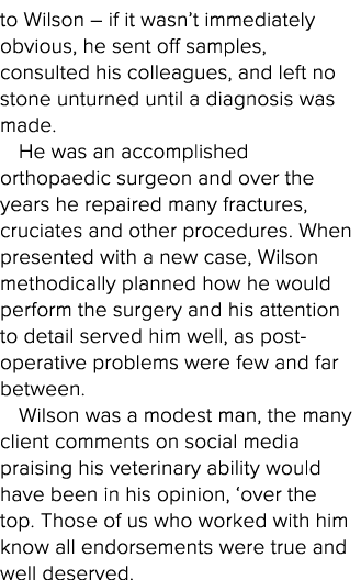 to Wilson   if it wasn t immediately obvious, he sent off samples, consulted his colleagues, and left no stone unturn   