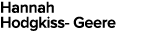 Hannah Hodgkiss- Geere