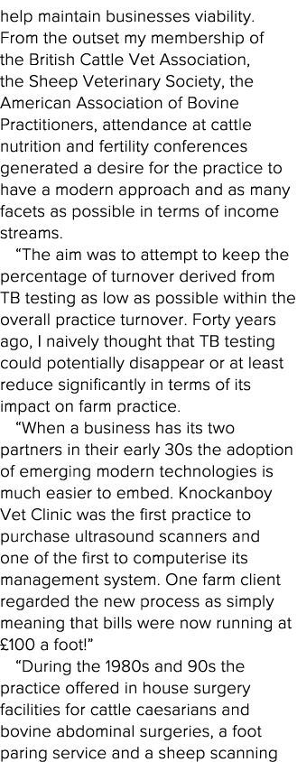 help maintain businesses viability  From the outset my membership of the British Cattle Vet Association, the Sheep Ve   