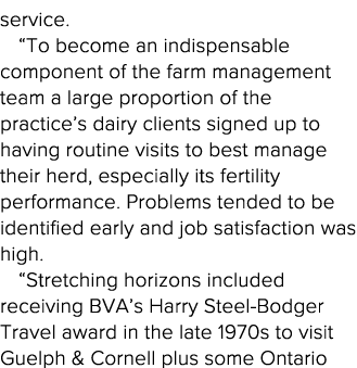 service   To become an indispensable component of the farm management team a large proportion of the practice s dairy   