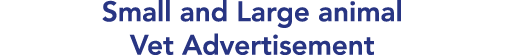 Small and Large animal Vet Advertisement