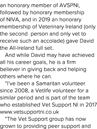 an honorary member of AVSPNI, followed by honorary membership of NIVA, and in 2019 an honorary membership of Veterina   