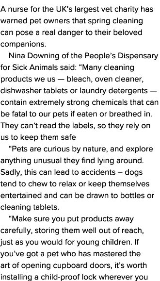 A nurse for the UK s largest vet charity has warned pet owners that spring cleaning can pose a real danger to their b   