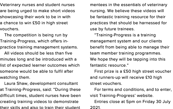 Veterinary nurses and student nurses are being urged to make short videos showcasing their work to be in with a chanc   