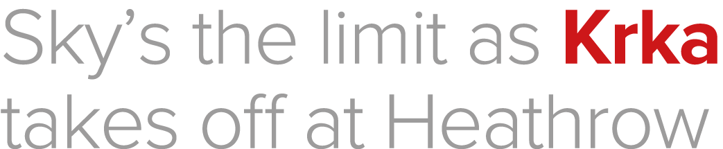 Sky s the limit as Krka takes off at Heathrow