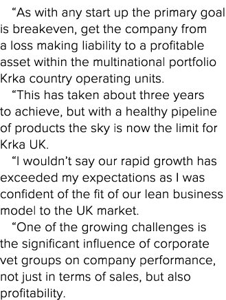  As with any start up the primary goal is breakeven, get the company from a loss making liability to a profitable ass   