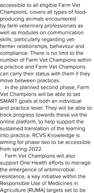 accessible to all eligible Farm Vet Champions, covers all types of food-producing animals encountered by farm veterin   