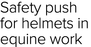 Safety push for helmets in equine work