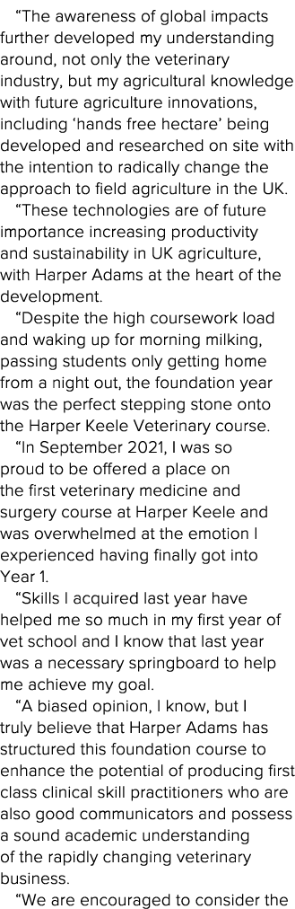  The awareness of global impacts further developed my understanding around, not only the veterinary industry, but my    