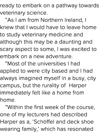 ready to embark on a pathway towards veterinary science   As I am from Northern Ireland, I knew that I would have to    