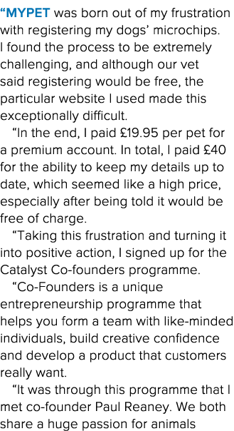  MyPet was born out of my frustration with registering my dogs  microchips  I found the process to be extremely chall   