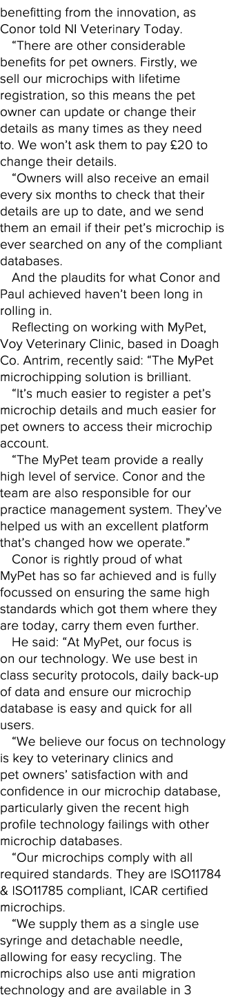 benefitting from the innovation, as Conor told NI Veterinary Today   There are other considerable benefits for pet ow   