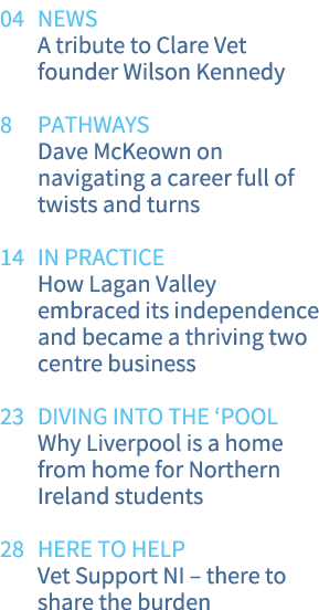 04 News A tribute to Clare Vet founder Wilson Kennedy 8 Pathways Dave McKeown on navigating a career full of twists a   