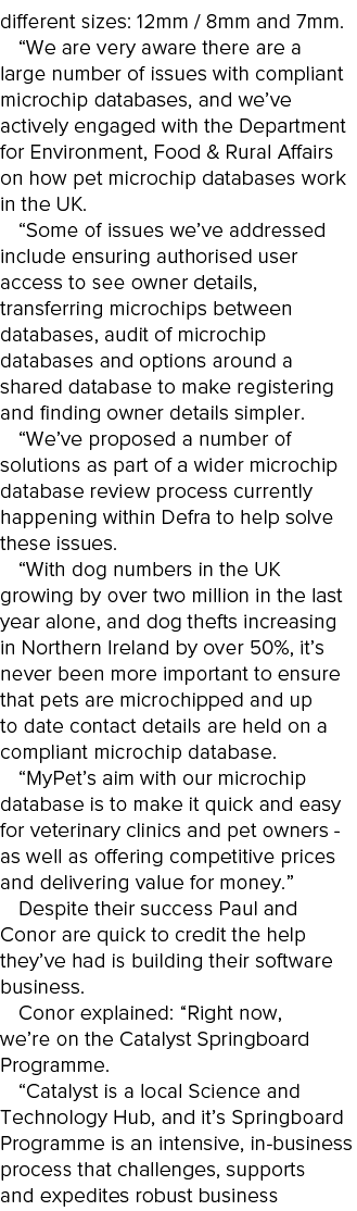 different sizes: 12mm   8mm and 7mm   We are very aware there are a large number of issues with compliant microchip d   