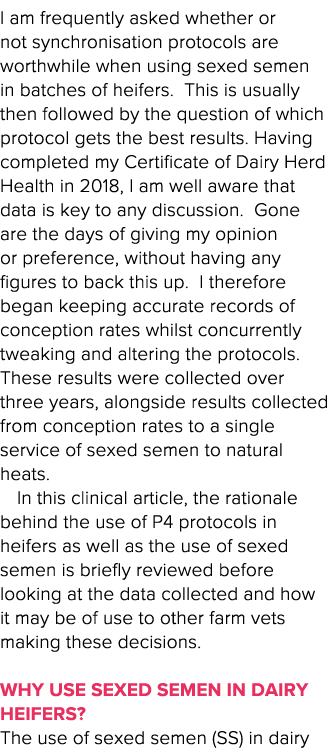 I am frequently asked whether or not synchronisation protocols are worthwhile when using sexed semen in batches of he   