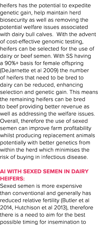 heifers has the potential to expedite genetic gain, help maintain herd biosecurity as well as removing the potential    
