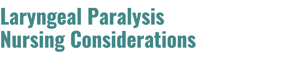 Laryngeal Paralysis Nursing Considerations