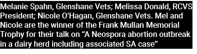 Melanie Spahn, Glenshane Vets; Melissa Donald, RCVS President; Nicole O’Hagan, Glenshane Vets. Mel and Nicole are the...