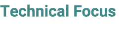 Technical Focus