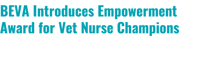 BEVA Introduces Empowerment Award for Vet Nurse Champions