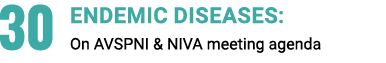 30 Endemic diseases: On AVSPNI & NIVA meeting agenda 