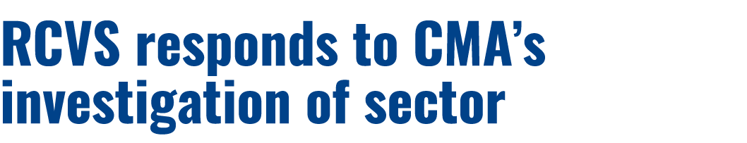 RCVS responds to CMA’s investigation of sector 