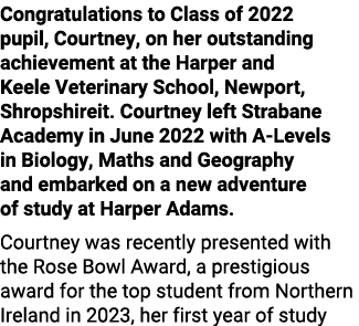 Congratulations to Class of 2022 pupil, Courtney, on her outstanding achievement at the Harper and Keele Veterinary S...