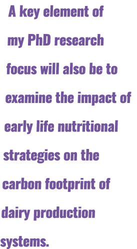 A key element of my PhD research focus will also be to examine the impact of early life nutritional strategies on the...