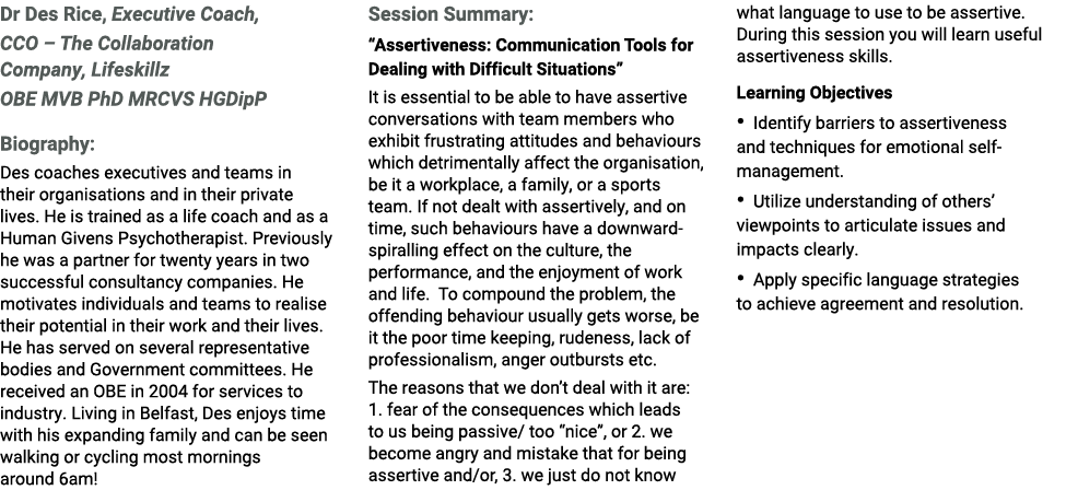 Dr Des Rice, Executive Coach, CCO – The Collaboration Company, Lifeskillz OBE MVB PhD MRCVS HGDipP Biography: Des coa...