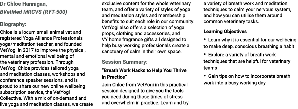 Dr Chloe Hannigan, BVetMed MRCVS (RYT-500) Biography: Chloe is a locum small animal vet and registered Yoga Alliance ...