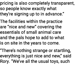 pricing is also completely transparent, so people know exactly what they’re signing up to in advance.” The facilities...