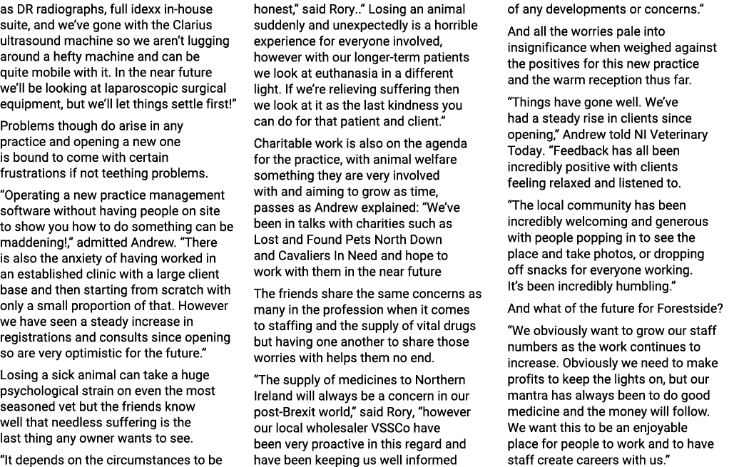 as DR radiographs, full idexx in-house suite, and we’ve gone with the Clarius ultrasound machine so we aren’t lugging...