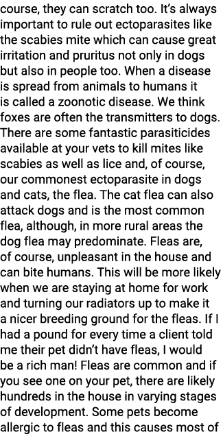 course, they can scratch too. It’s always important to rule out ectoparasites like the scabies mite which can cause g...
