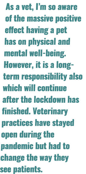 As a vet, I’m so aware of the massive positive effect having a pet has on physical and mental well-being. However, it...