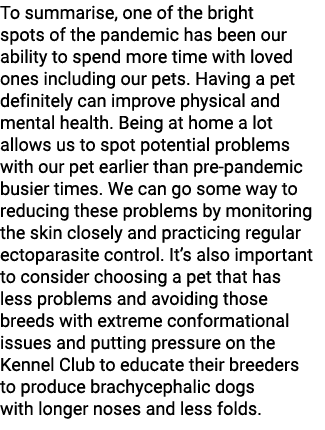 To summarise, one of the bright spots of the pandemic has been our ability to spend more time with loved ones includi...