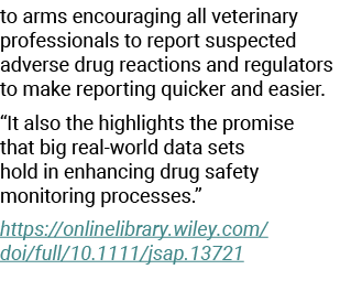 to arms encouraging all veterinary professionals to report suspected adverse drug reactions and regulators to make re...