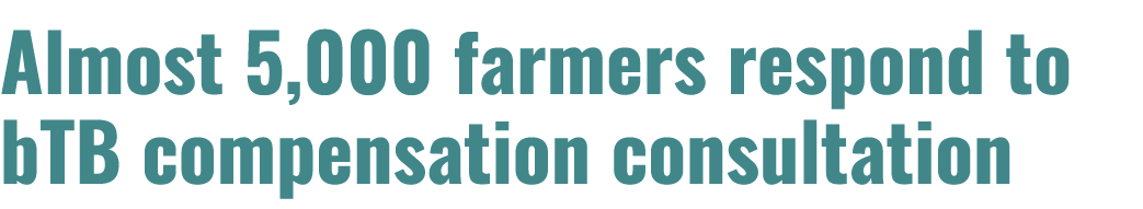 Almost 5,000 farmers respond to bTB compensation consultation 