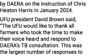 by DAERA on the instruction of Chris Heaton Harris in January 2024. UFU president David Brown said, “The UFU would li...