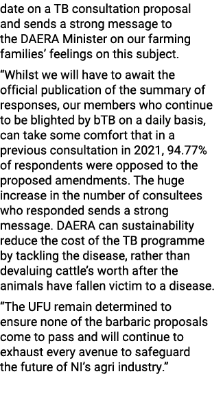 date on a TB consultation proposal and sends a strong message to the DAERA Minister on our farming families’ feelings...