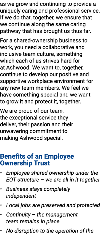 as we grow and continuing to provide a uniquely caring and professional service. If we do that, together, we ensure t...