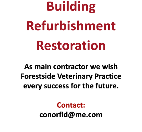 Building Refurbishment Restoration As main contractor we wish Forestside Veterinary Practice every success for the f...