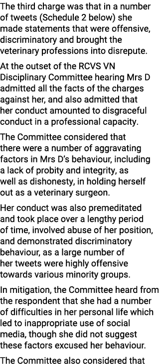 The third charge was that in a number of tweets (Schedule 2 below) she made statements that were offensive, discrimin...