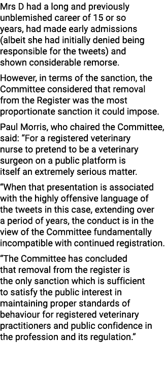 Mrs D had a long and previously unblemished career of 15 or so years, had made early admissions (albeit she had initi...