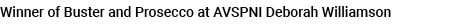 Winner of Buster and Prosecco at AVSPNI Deborah Williamson